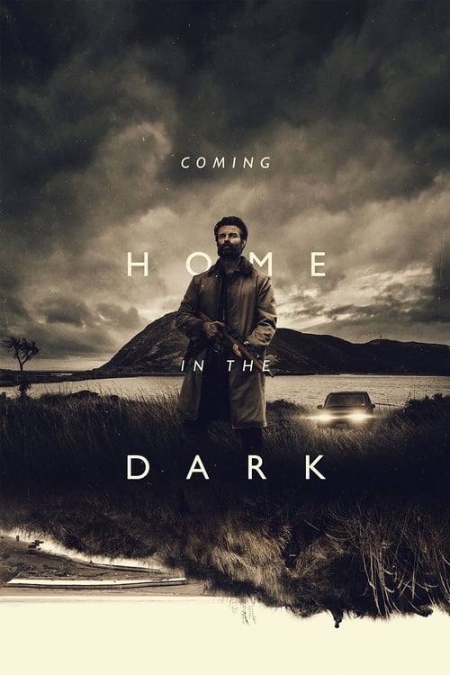 دانلود فیلم Coming Home in the Dark – بازگشت به خانه در تاریکی