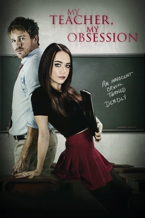 دانلود فیلم My Teacher, My Obsession – معلم من، عشق من